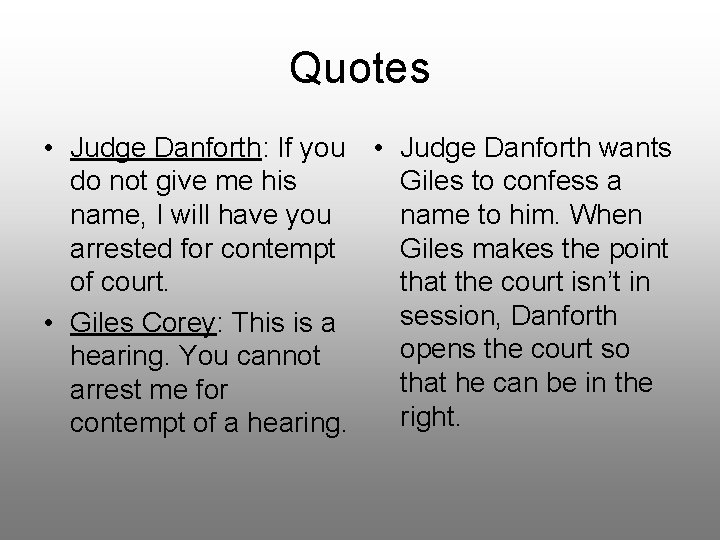 Quotes • Judge Danforth: If you • Judge Danforth wants do not give me