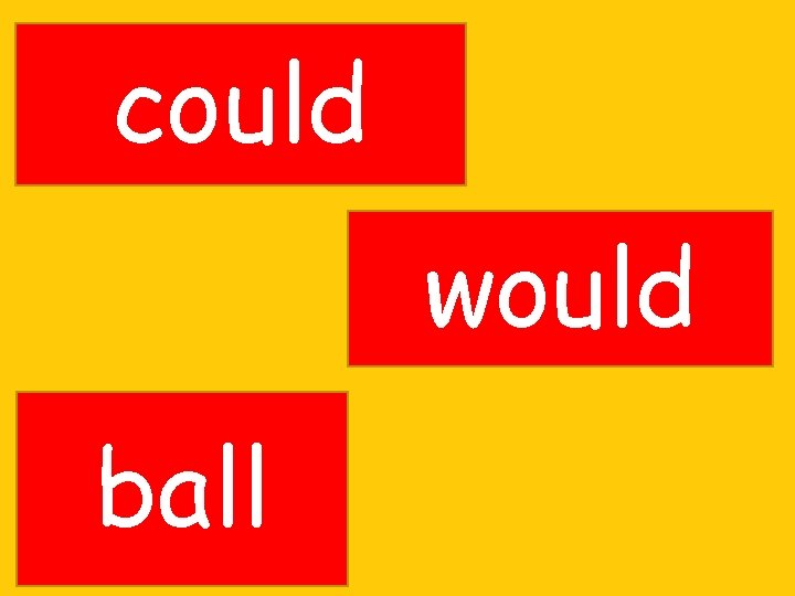 could would ball 