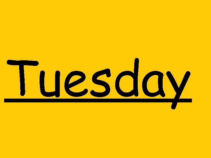 Tuesday 
