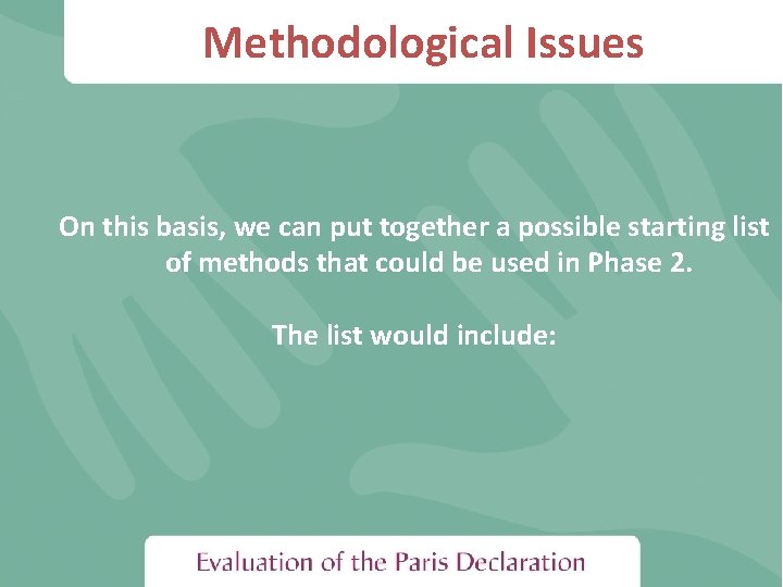 Methodological Issues On this basis, we can put together a possible starting list of