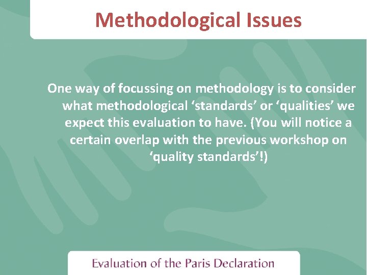 Methodological Issues One way of focussing on methodology is to consider what methodological ‘standards’