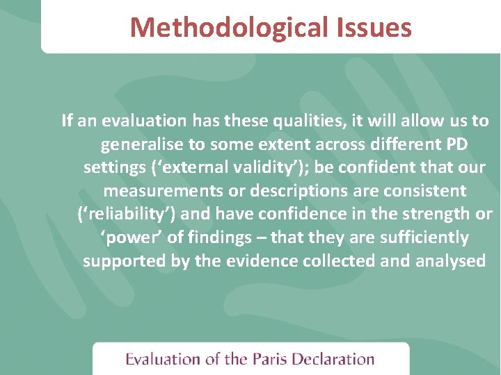 Methodological Issues If an evaluation has these qualities, it will allow us to generalise