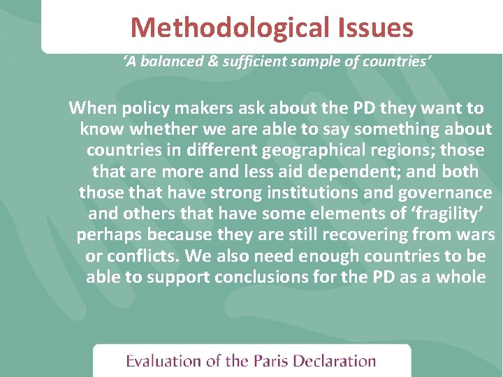 Methodological Issues ‘A balanced & sufficient sample of countries’ When policy makers ask about