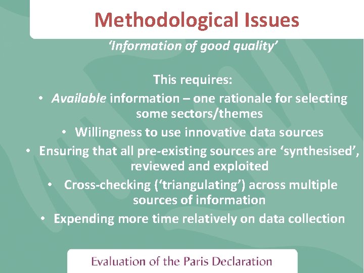 Methodological Issues ‘Information of good quality’ This requires: • Available information – one rationale