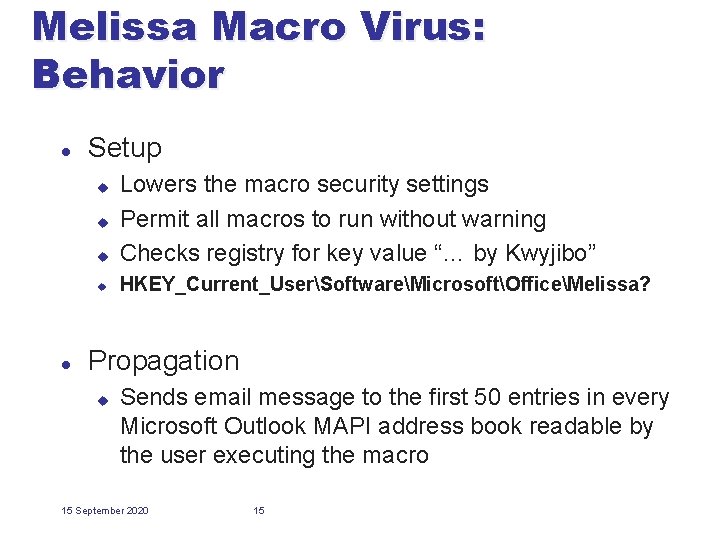 Melissa Macro Virus: Behavior l Setup u Lowers the macro security settings Permit all