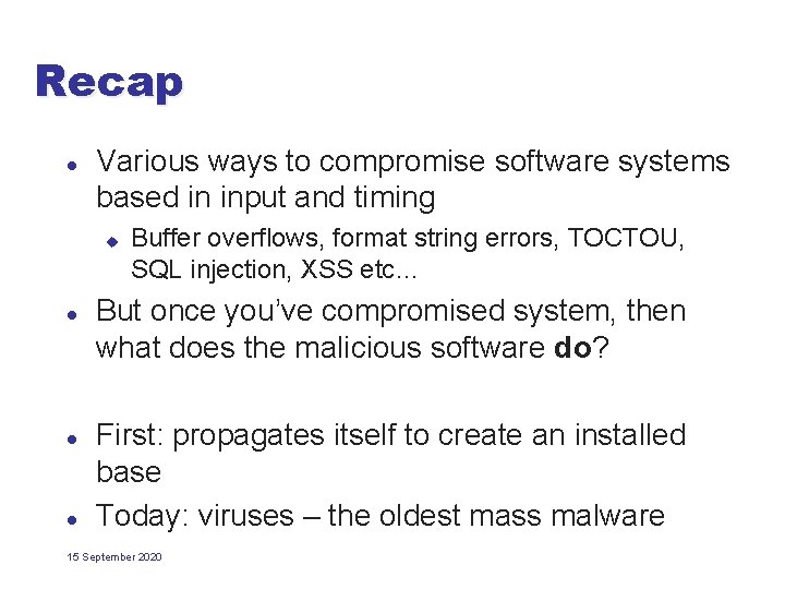 Recap l Various ways to compromise software systems based in input and timing u