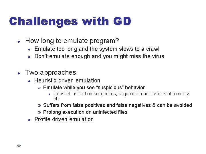 Challenges with GD l How long to emulate program? u u l Emulate too