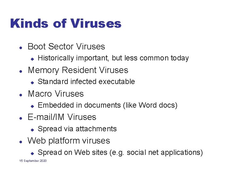 Kinds of Viruses l Boot Sector Viruses u l Memory Resident Viruses u l