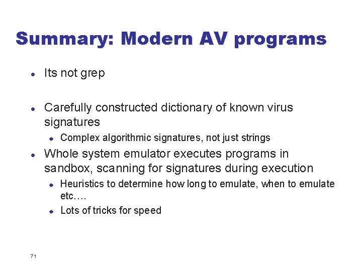 Summary: Modern AV programs l l Its not grep Carefully constructed dictionary of known