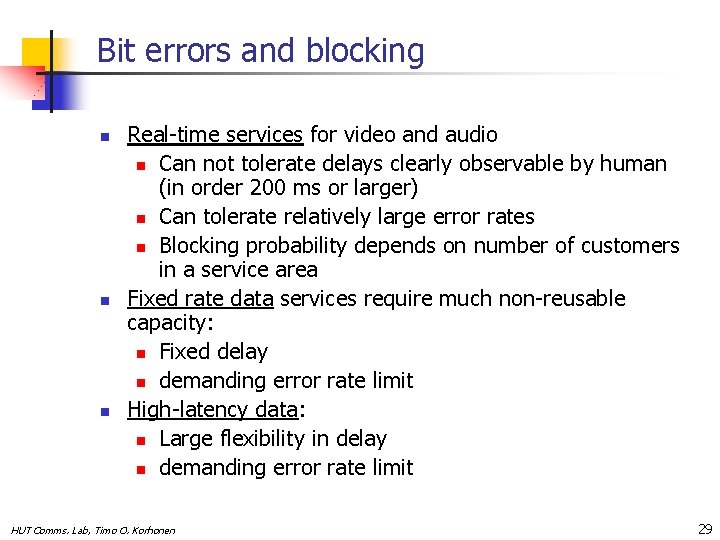 Bit errors and blocking n n n Real-time services for video and audio n