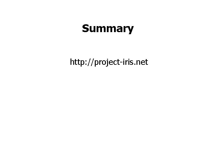Summary http: //project-iris. net 