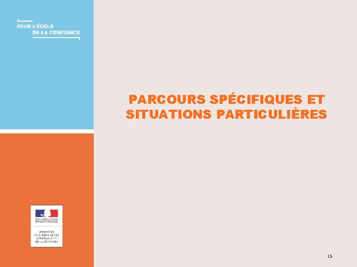 PARCOURS SPÉCIFIQUES ET SITUATIONS PARTICULIÈRES LA TRANSFORMATION DE LA VOIE PROFESSIONNELLE 2019 15 