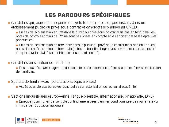 LES PARCOURS SPÉCIFIQUES ■ Candidats qui, pendant une partie du cycle terminal, ne sont