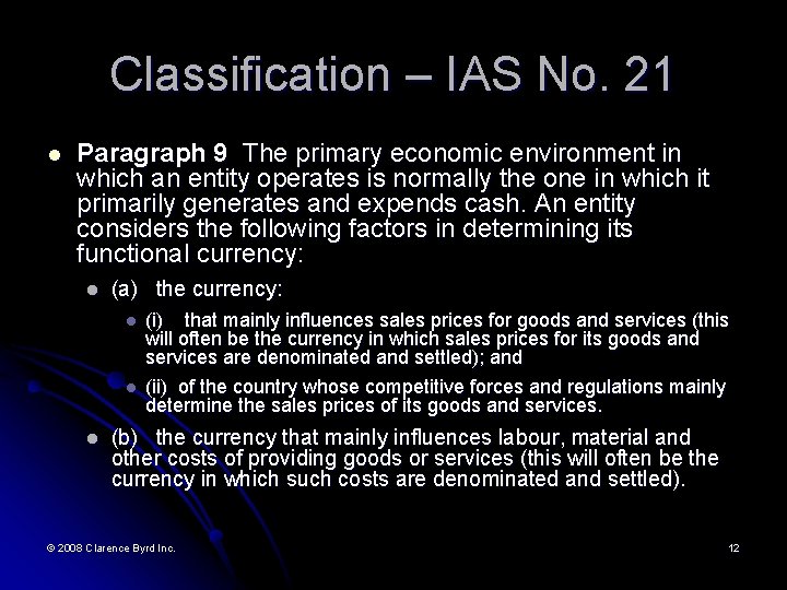 Classification – IAS No. 21 l Paragraph 9 The primary economic environment in which