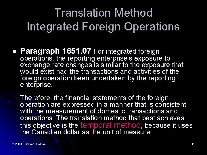 Translation Method Integrated Foreign Operations l Paragraph 1651. 07 For integrated foreign operations, the