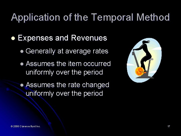 Application of the Temporal Method l Expenses and Revenues l Generally at average rates