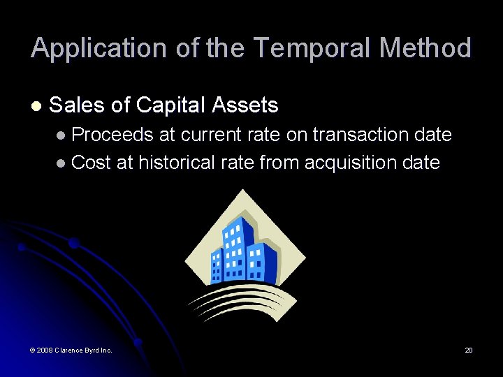 Application of the Temporal Method l Sales of Capital Assets l Proceeds at current