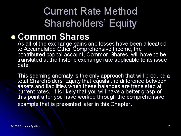 Current Rate Method Shareholders’ Equity l Common Shares As all of the exchange gains