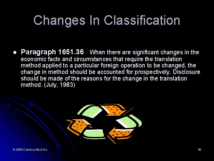 Changes In Classification l Paragraph 1651. 36 When there are significant changes in the