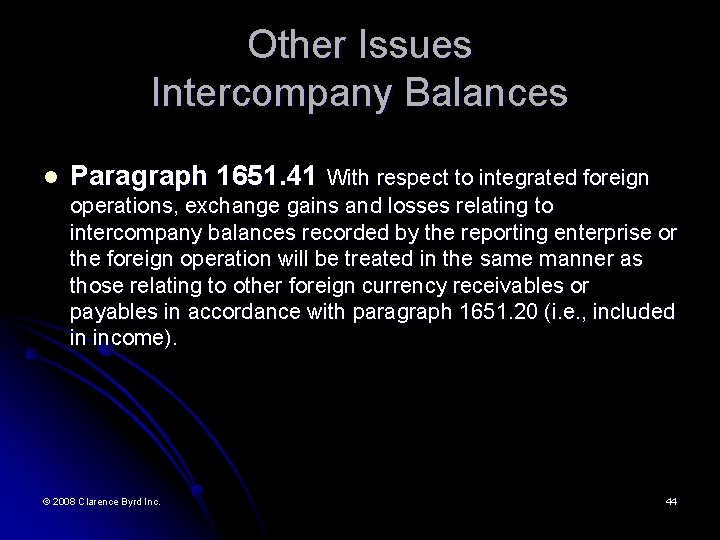 Other Issues Intercompany Balances l Paragraph 1651. 41 With respect to integrated foreign operations,