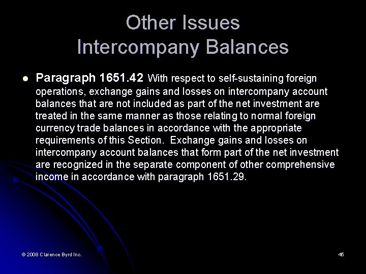 Other Issues Intercompany Balances l Paragraph 1651. 42 With respect to self-sustaining foreign operations,