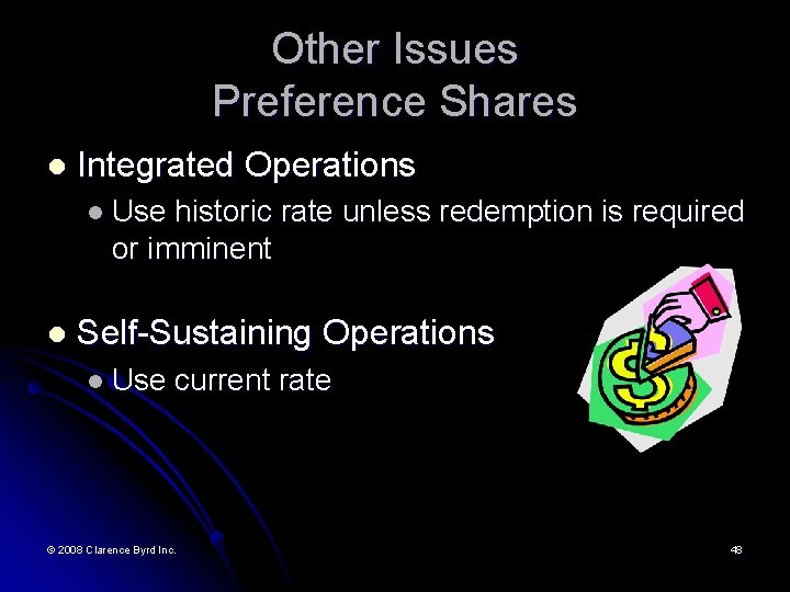 Other Issues Preference Shares l Integrated Operations l Use historic rate unless redemption is