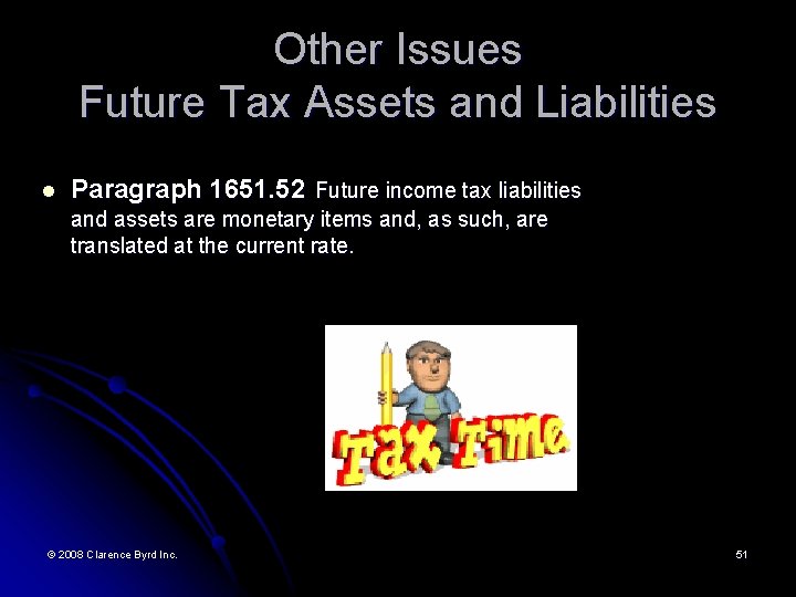 Other Issues Future Tax Assets and Liabilities l Paragraph 1651. 52 Future income tax