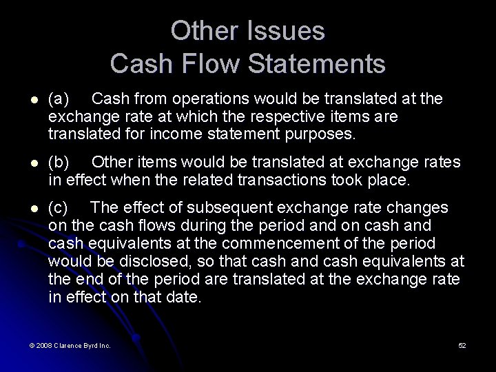 Other Issues Cash Flow Statements l (a) Cash from operations would be translated at
