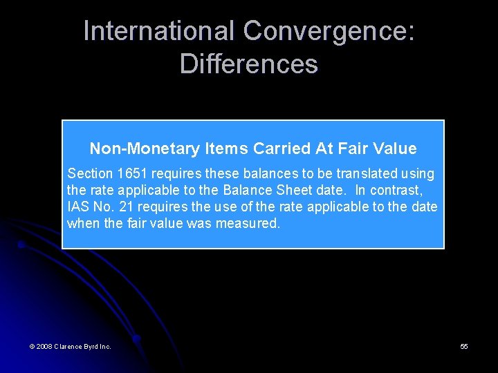 International Convergence: Differences Non-Monetary Items Carried At Fair Value Section 1651 requires these balances