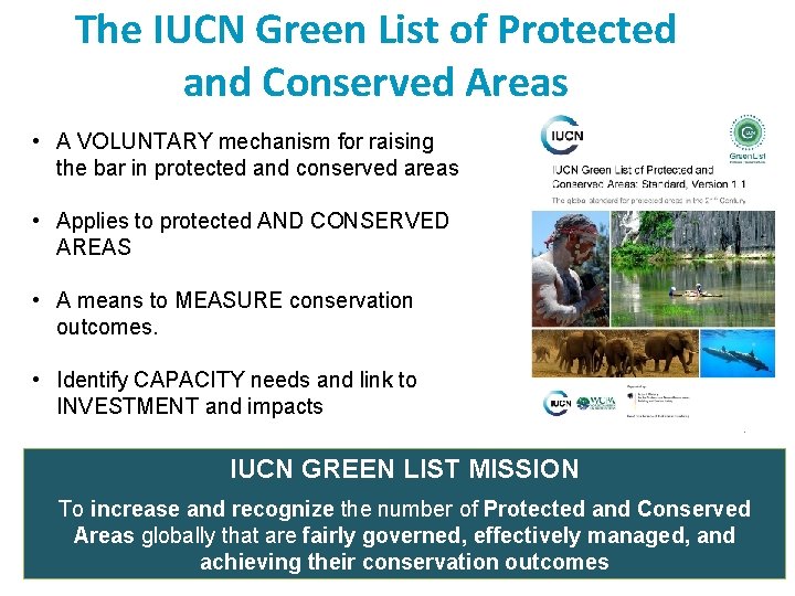 The IUCN Green List of Protected and Conserved Areas • A VOLUNTARY mechanism for