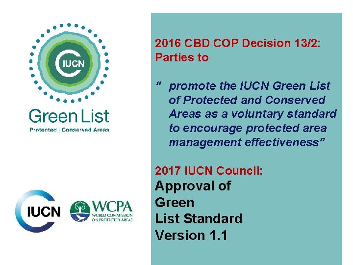 2016 CBD COP Decision 13/2: Parties to “ promote the IUCN Green List of