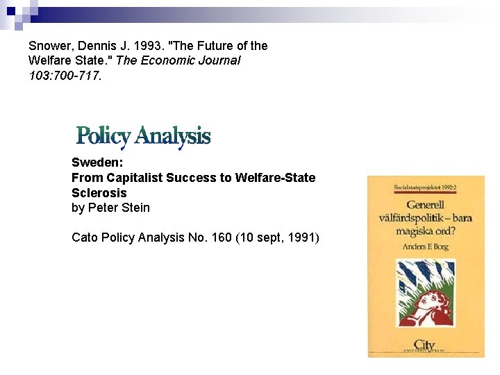 Snower, Dennis J. 1993. "The Future of the Welfare State. " The Economic Journal