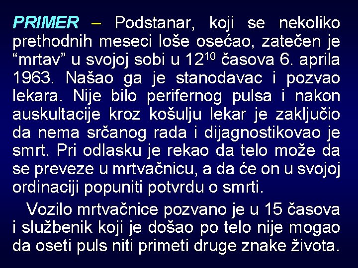 PRIMER – Podstanar, koji se nekoliko prethodnih meseci loše osećao, zatečen je “mrtav” u