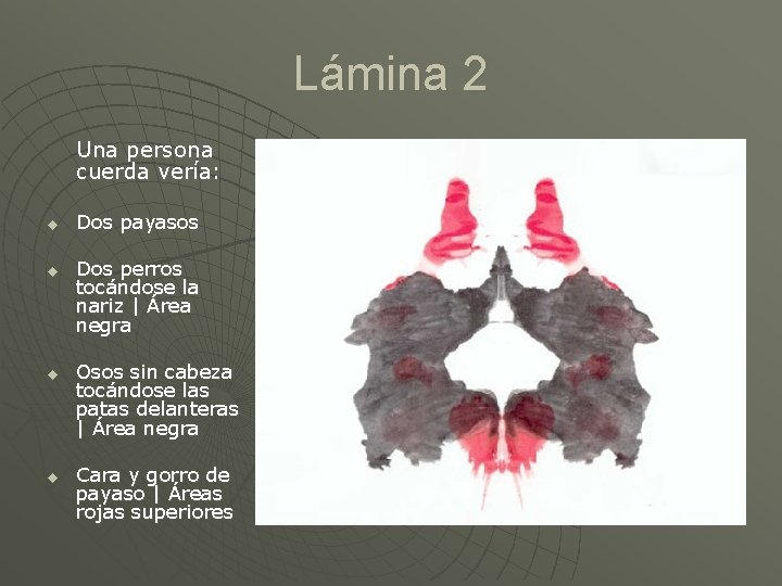 Lámina 2 Una persona cuerda vería: u u Dos payasos Dos perros tocándose la