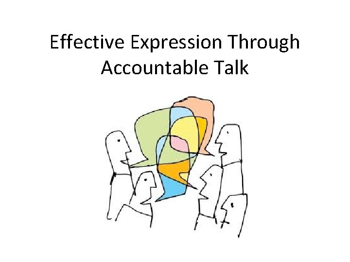 Effective Expression Through Accountable Talk 
