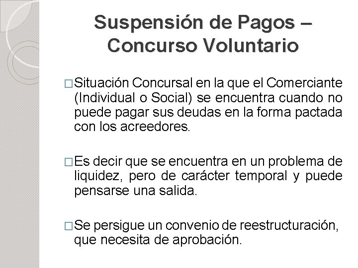 Suspensión de Pagos – Concurso Voluntario �Situación Concursal en la que el Comerciante (Individual