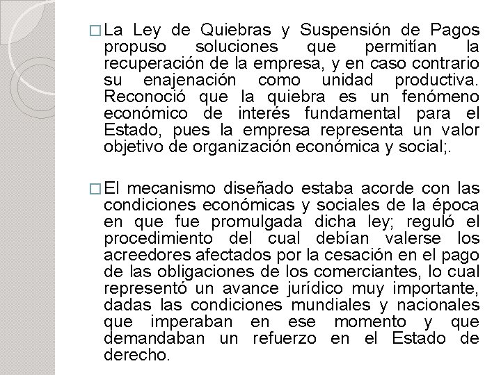 � La Ley de Quiebras y Suspensión de Pagos propuso soluciones que permitían la