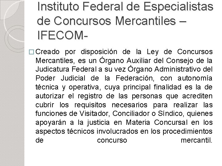 Instituto Federal de Especialistas de Concursos Mercantiles – IFECOM� Creado por disposición de la