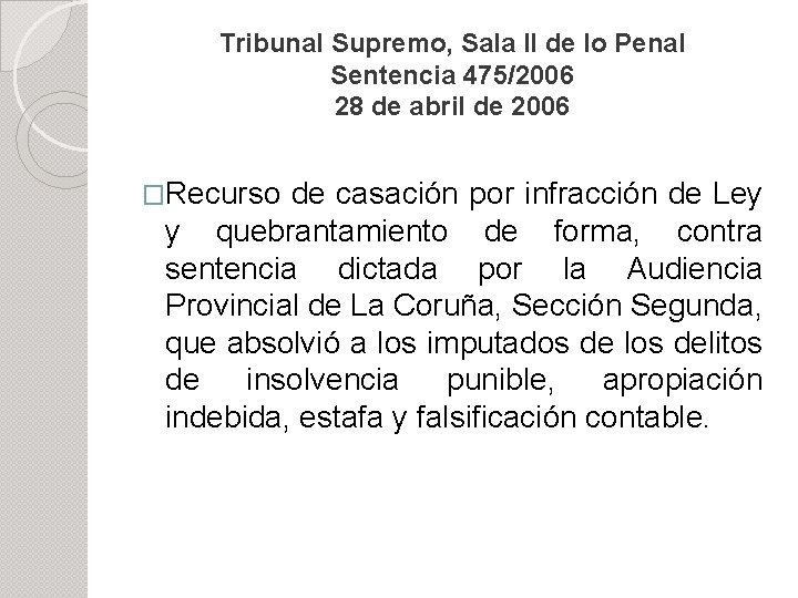 Tribunal Supremo, Sala II de lo Penal Sentencia 475/2006 28 de abril de 2006