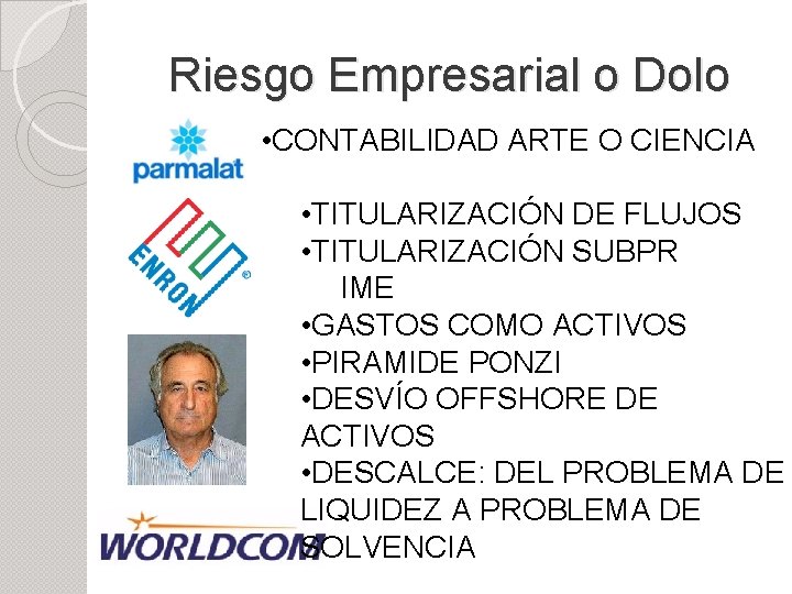 Riesgo Empresarial o Dolo • CONTABILIDAD ARTE O CIENCIA • TITULARIZACIÓN DE FLUJOS •