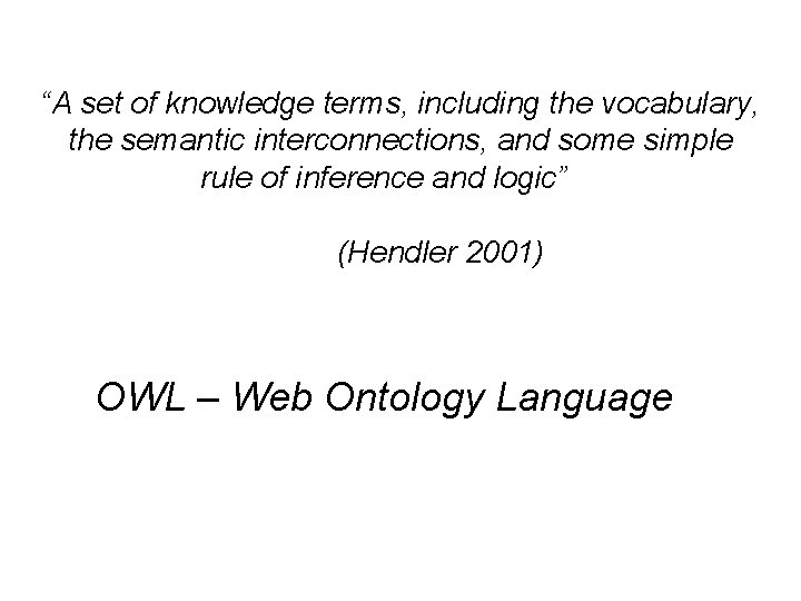 “A set of knowledge terms, including the vocabulary, the semantic interconnections, and some simple