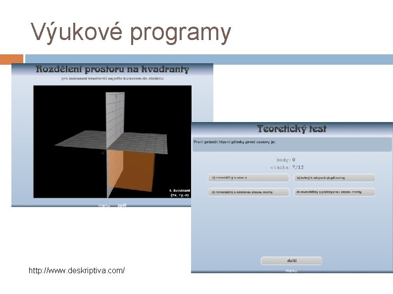 Výukové programy http: //www. deskriptiva. com/ 