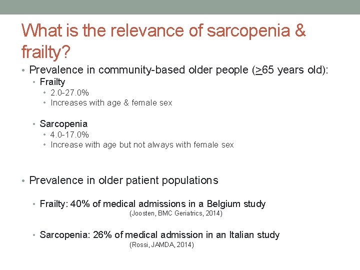 What is the relevance of sarcopenia & frailty? • Prevalence in community-based older people
