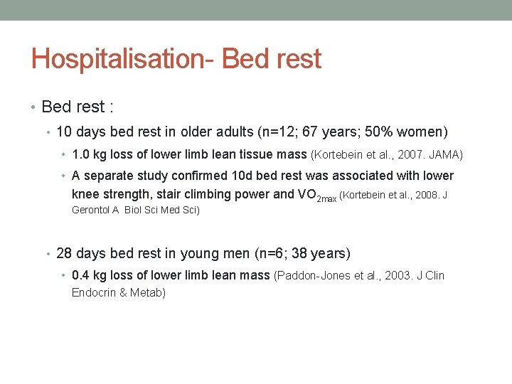 Hospitalisation- Bed rest • Bed rest : • 10 days bed rest in older
