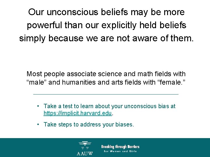 Our unconscious beliefs may be more powerful than our explicitly held beliefs simply because