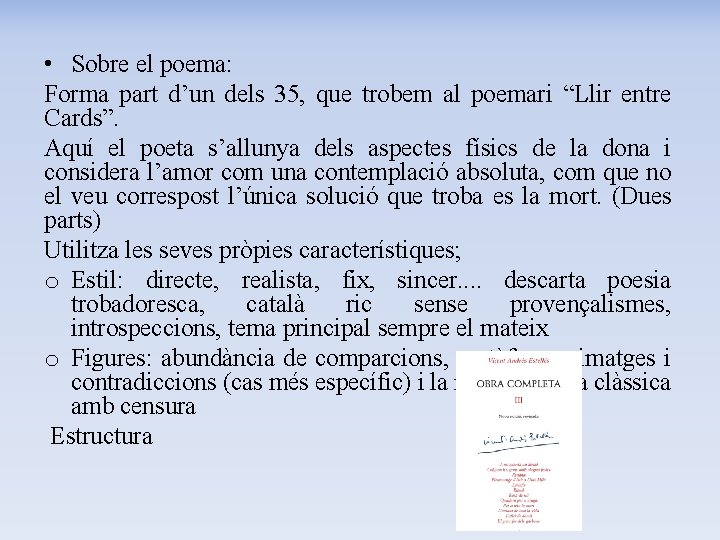  • Sobre el poema: Forma part d’un dels 35, que trobem al poemari