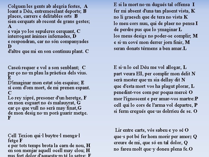 Colguen les gents ab alegria festes, A loant a Déu, entremesclant deports; B places,