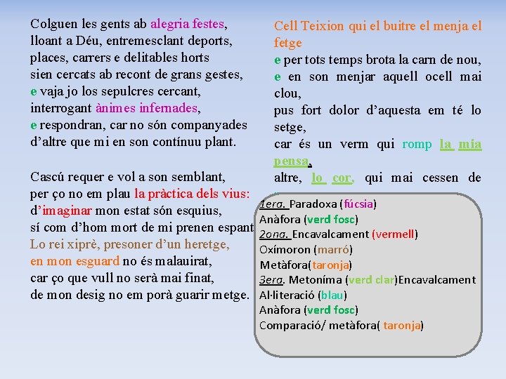 Colguen les gents ab alegria festes, lloant a Déu, entremesclant deports, places, carrers e