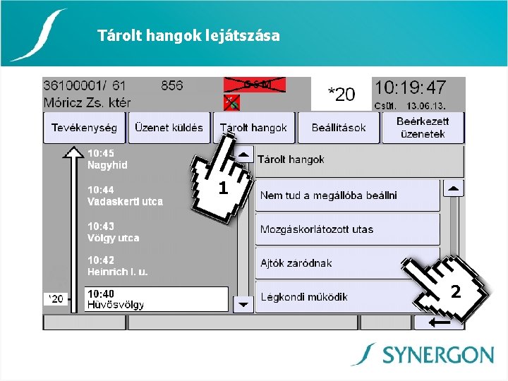 Tárolt hangok lejátszása 1 2 