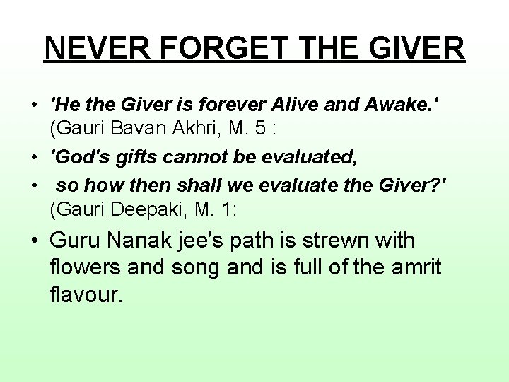 NEVER FORGET THE GIVER • 'He the Giver is forever Alive and Awake. '